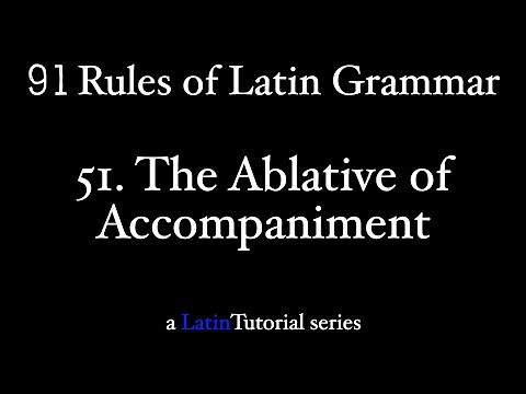 Rule 51: The Ablative of Accompaniment