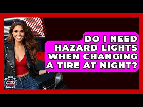 Do I Need Hazard Lights When Changing A Tire At Night? - Auto Coverage Explained
