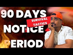 How to survive the 90 days notice period