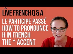 🔴 LIVE: French Q&A with Alexa (includes: le participe passé, le passé composé, É vs Ê)