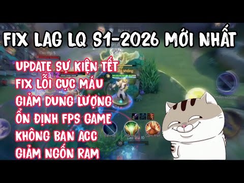 FIX LAG LIÊN QUÂN S1-2026 MỚI NHẤT UPDATE FULL SỰ KIỆN TẾT GIÚP GIẢM LAG CHO MÁY YẾU • NHP FIX LAG •