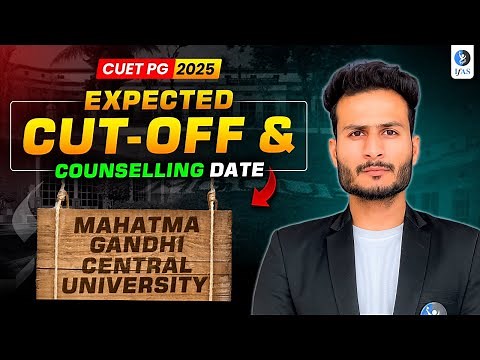 Mahatma Gandhi Central University CUET Cut Off 2025 | CUET PG Counselling Date & Expected Cut Off