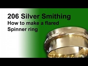 206 - How to make a flared Spinner Ring - Silversmithing Class