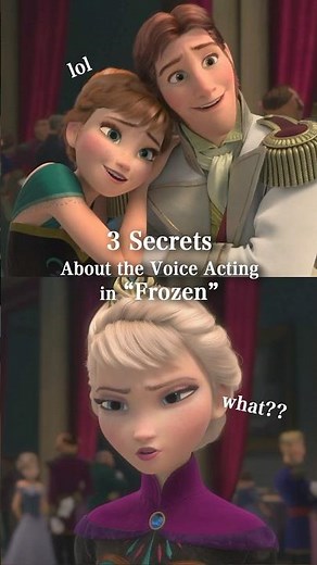 3 Secrets You Don’t Know About the Voice Acting in “Frozen”
