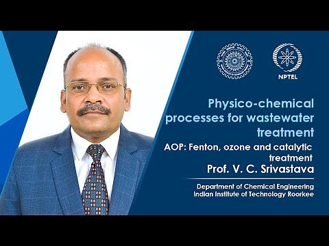Lecture 48: AOP - Fenton, ozone and catalytic treatment