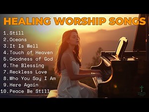 Still – Heartfelt Worship Music for Healing, Protection & Trust in God | Christian Music 2025