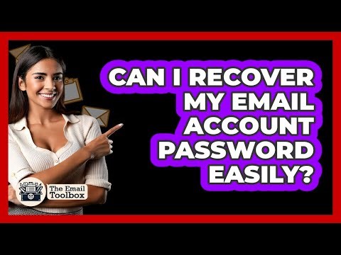Can I Recover My Email Account Password Easily? - TheEmailToolbox.com