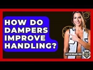 How Do Dampers Improve Handling? - Car Performance Pros