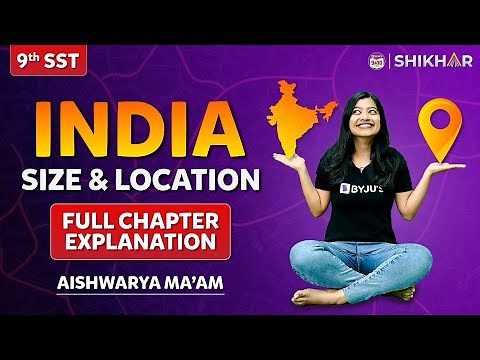 India: Size and Location : Full Chapter Explanation | Class 9 Chapter 1 | SHIKAR 2024 |