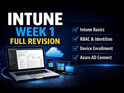 Microsoft Intune Week 1 Full Revision | Intune Basics, Identities, Enrollment & Azure AD Connect