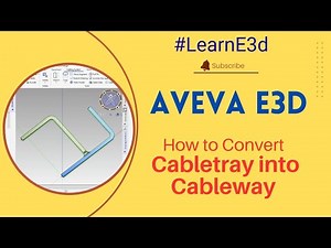 Aveva E3d 3.1 - How to Convert Cable tray into Cableway