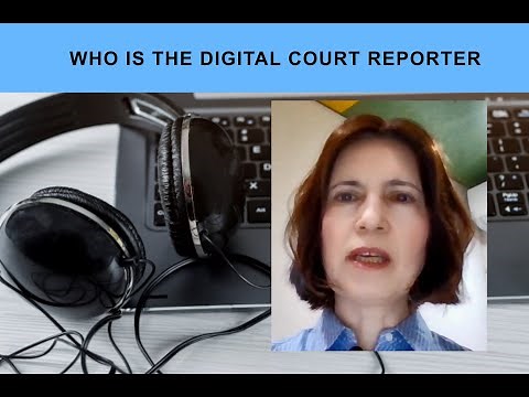 Digital Court Reporters - Who Are They and How to Become One
