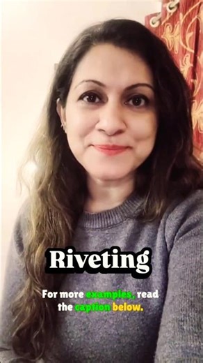 RIVETING - Advanced Vocabulary - 10 Examples in the Description #shorts #Riveting #advancedenglish