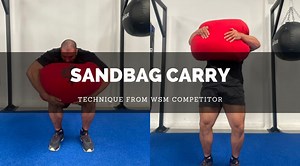 Sandbag Carry (Technique From WSM Competitor) - Lift Big Eat Big