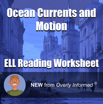 Ocean Currents and Motion ELL Reading Worksheet