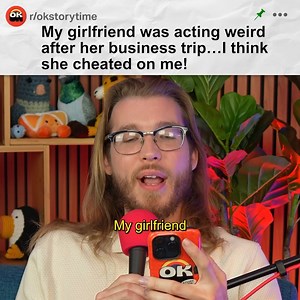 134K views · 1.4K reactions | My girlfriend was acting weird after her business trip…I think she cheated on me! | OKOP Show | Facebook