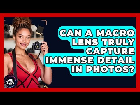 Can A Macro Lens Truly Capture Immense Detail In Photos? - Image Review Studio