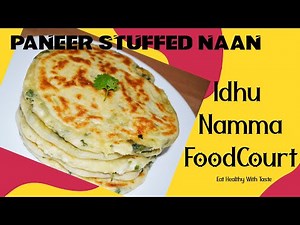 Paneer Stuffed Naan / Paneer Kulcha Naan