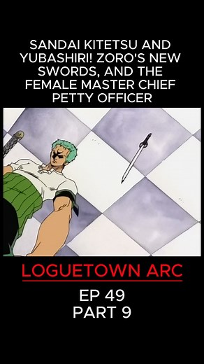 SANDAI KITETSU AND YUBASHIRI! ZORO'S NEW SWORDS, AND THE FEMALE MASTER CHIEF PETTY OFFICER PART 9! #anime #animelover #onepiecefan #onepieceanime #viralvideoシ #reelsanime #reelsviralシ #animeedit #animeart #ONEPIECE | Luffy Senpai