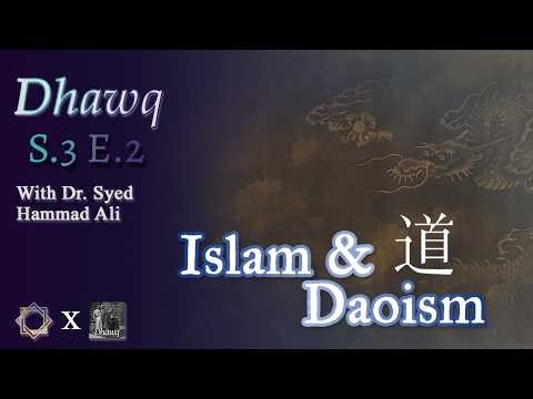 Islam & Daoism with Dr. Syed Hammad Ali | Dhawq S3 E2