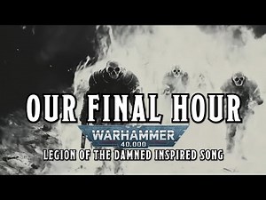 Our Final Hour - Legion of the Damned WARHAMMER 40k Inspired Song #sunoai