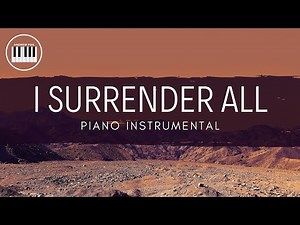 I SURRENDER ALL (HYMN) | PIANO INSTRUMENTAL WITH LYRICS BY ANDREW POIL | PIANO COVER