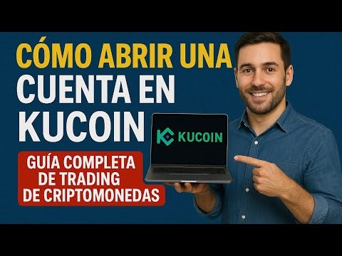 Cómo Abrir una Cuenta en KuCoin | Guía Completa de Trading de Criptomonedas 2025