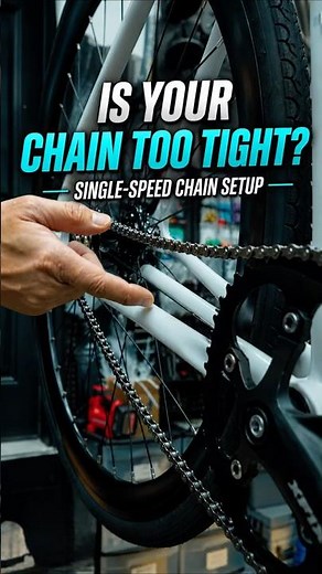 Is Your Chain Too Tight? | Single-Speed Chain Setup Guide