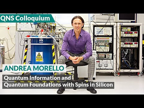 Andrea Morello - Quantum information and quantum foundations with spins in silicon
