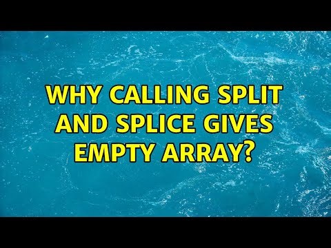 Why calling split and splice gives empty array? (4 Solutions!!)
