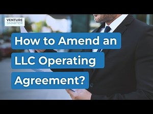 How to Amend an LLC Operating Agreement?