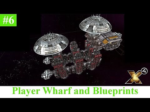 X4 Foundations Gameplay - Player Wharf and Blueprints (including Cradle of Humanity DLC)