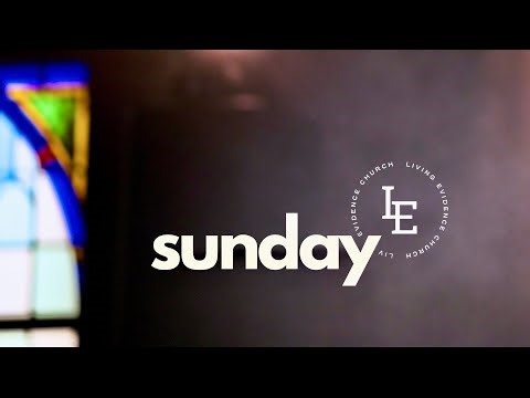 Living Evidence Church | October 26, 2025 | 8:00