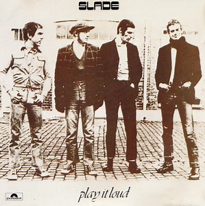Slade - Play It Loud
