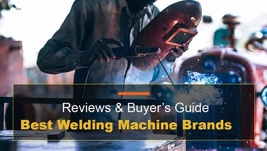 Best Welding Machine Brands in 2024 [Top 10 Amazing Choices] - cruxweld