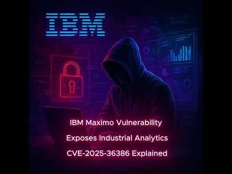 IBM Maximo Vulnerability Exposes Industrial Analytics — CVE-2025-36386