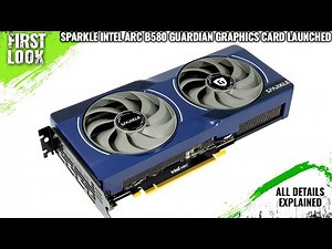 Sparkle Intel Arc B580 GUARDIAN Graphics Card Launched - Explained All Spec, Features And More