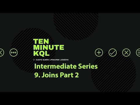 9. Kusto Query Language | KQL | Intermediate Series | Joins Part 2 | join