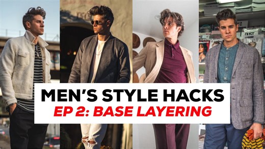 Men’s Style Hacks: Base Layering (Ep. 2)
