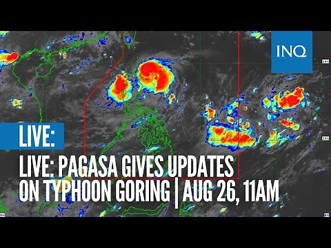 LIVE: Pagasa gives updates on Typhoon Goring | Aug 26, 11am
