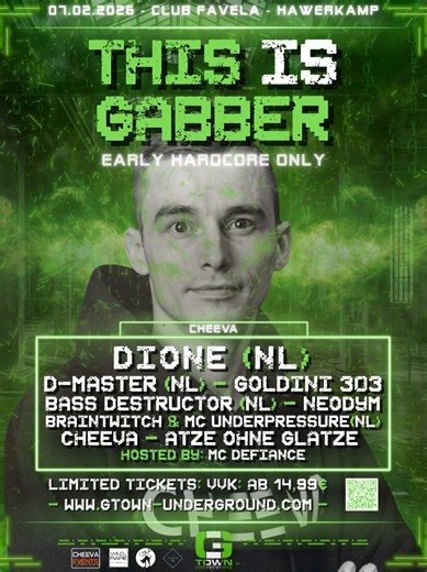 @cheeva_dj 🦘💥 Zitierten Text ausblenden Keine Kompromisse. Kein kommerzieller Kitsch. Nur Early, all night long. Eine Nacht für Gabbers, von Gabbers. “This is not just a party – it’s dedication.” Gerne auch teilen oder mit der Crew antanzen. Line-Up: Dione (NL) D-Master (NL) Goldini 303 Braintwitch (NL) Atze ohne Glatze G-Town UnderGround Residents: CHEEVA Neodym Bass Destructor (NL) Hosted by: MC Defiance Infos: 07.02.2026 | Ab 23:00 Uhr Club Favela Am Hawerkamp 31 48155 Münster Vorverkauf: P