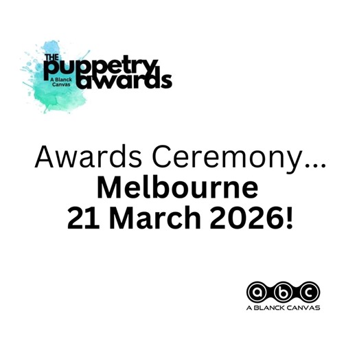 A Blanck Canvas on Instagram: "🎉 SAVE THE DATE - THE PUPPETRY AWARDS 🎉 It’s official. We’re locking it in. The Puppetry Awards Ceremony is happening on Saturday 21 March 2026 in Melbourne, and we cannot wait to celebrate the brilliant humans who make puppetry… puppetry. 🖤✨ This night is all about the performers, makers and behind-the-scenes legends who bring ideas to life, often out of the spotlight. And yes, nominations are now open. How to nominate: 👉 Head to the link in our bio 👉 Fill ou