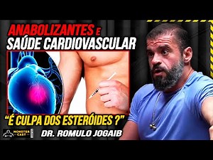 ENTENDA A RELAÇÃO DO USO DOS ANABOLIZANTE COM SAÚDE CARDIOVASCULAR !!! | DR. ROMULO JOGAIB