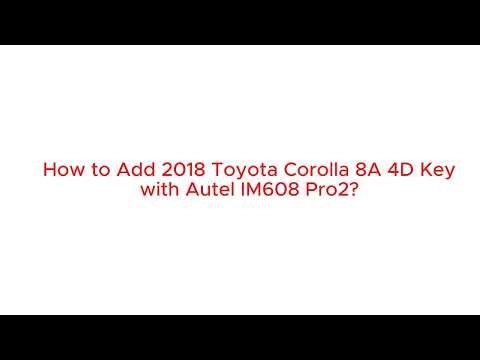 How to add 2018 Toyota Corolla 8A 4D Key with Autel IM608 Pro2?