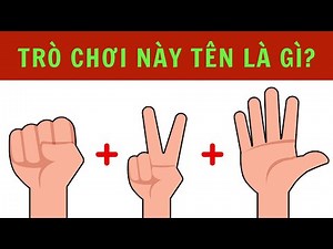 Đoán Tên Các Trò Chơi Dân Gian - Câu Đố Vui Đoán Tên Các Trò Chơi