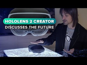 HoloLens 2 creator discusses augmented reality's future