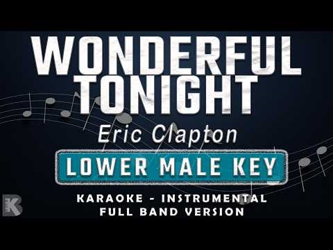 Wonderful Tonight - Eric Clapton (Full Band Karaoke) Lower Male Key - Instrumental