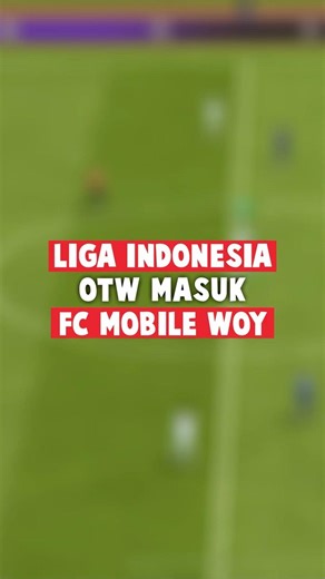 LIGA INDONESIA OTW MASUK FC MOBILE WOY