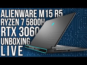 Alienware M15 R5 with Ryzen 7 5800H and RTX 3060 LIVE Unboxing and Testing!