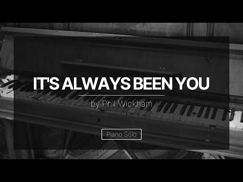 It's Always Been You - Phil Wickham // Piano Solo